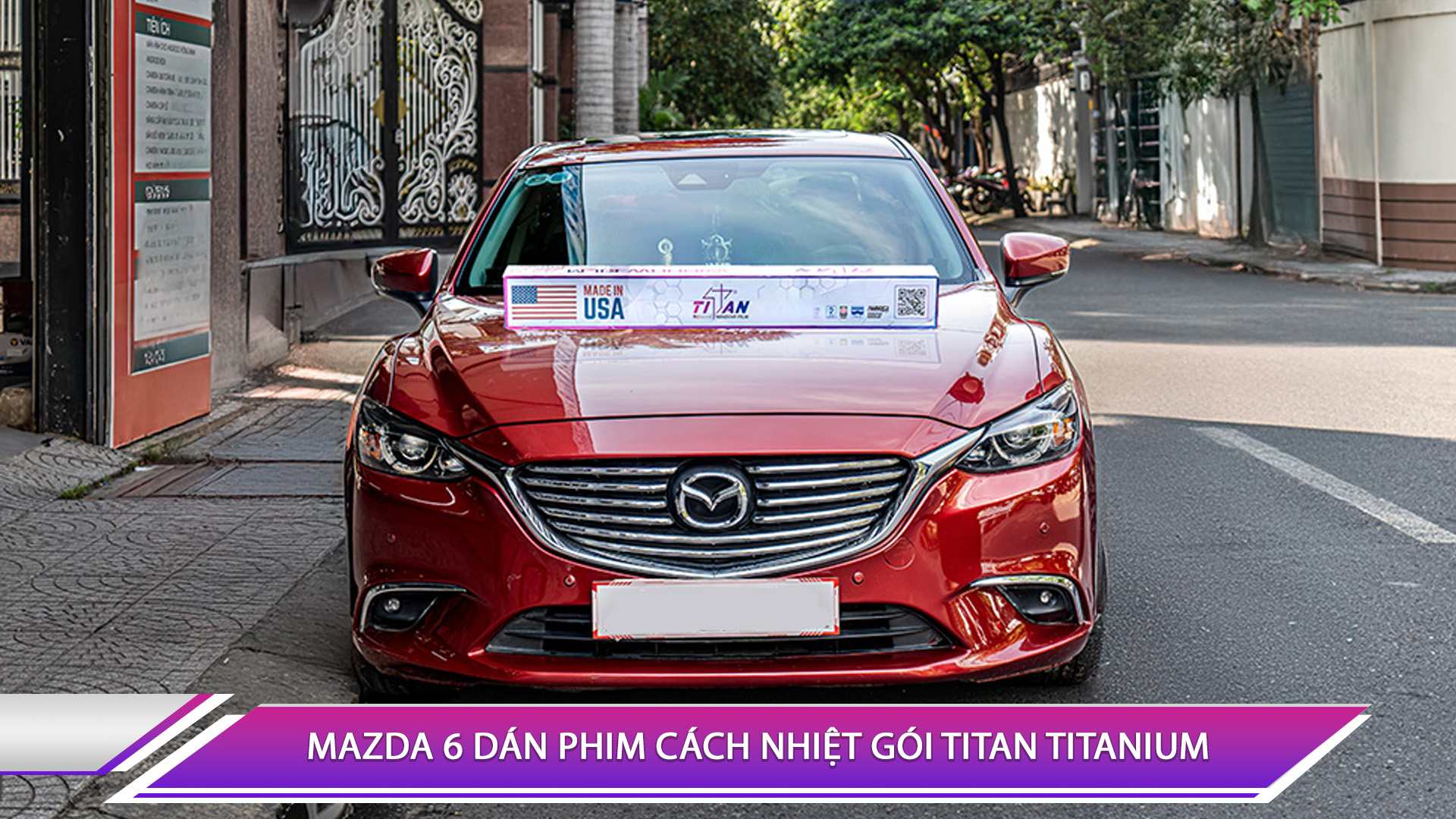 DÁN PHIM CÁCH NHIỆT TITAN WINDOW FILM GÓI TITANIUM CHỐNG NÓNG CHO MAZDA 6